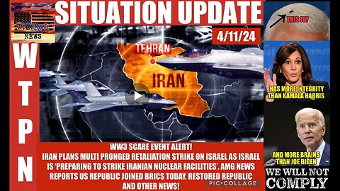 WTPN SITUATION UPDATE 4/11/24 (RELATED INFO AND LINKS IN DESCRIPTION)