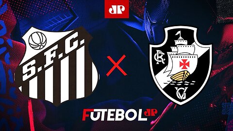 Santos x Vasco - AO VIVO - 01/10/2023 - Campeonato Brasileiro