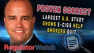 PROVEN CORRECT | Largest U.S. Study Shows E-Cigs Help Smokers Quit | RegWatch