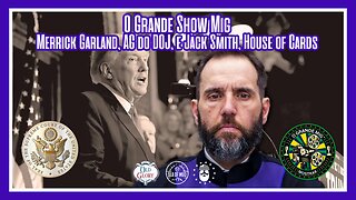 MERRICK GARLAND E JACK SMITH'S DOJ E A CASA DE CARTAS | EP 183