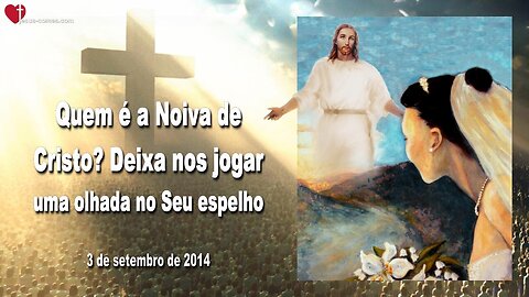 Quem é a Noiva de Cristo?… ❤️ Deixa nos jogar uma olhada no Seu espelho