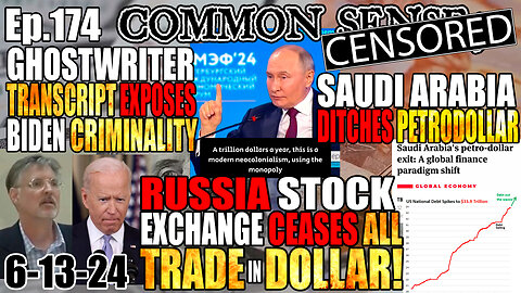 Ep.174 GHOSTWRITER TRANSCRIPT EXPOSES JOE! RUSSIA STOPS TRADE IN DOLLAR! SAUDIS DITCH PETRODOLLAR!