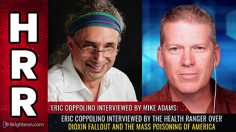 Eric Coppolino interviewed by the Health Ranger over DIOXIN FALLOUT...