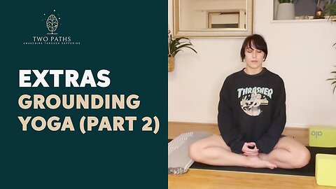 Extras _ Grounding Yoga (Part 2)