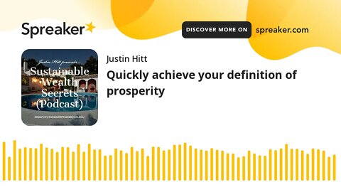 Quickly achieve your definition of prosperity