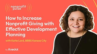 Development Planning: How to Increase Nonprofit Giving with Effective Development Planning