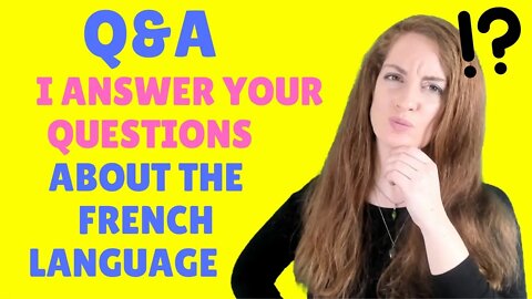 Q & A : ask the French teacher - posez vos questions