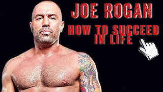 How To Succeed In Life - Joe Rogan