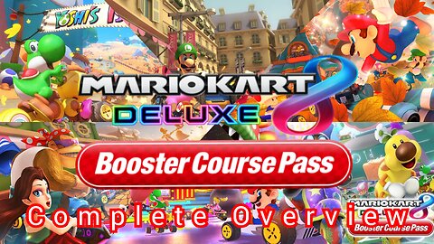 A Complete Overview of the Mario Kart 8 Deluxe Booster Course Pass