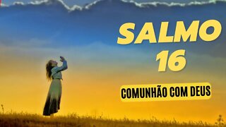 SALMO 16 - Vida Guardada pelo Senhor - Vida Dedica ao Senhor - Vídeo 17