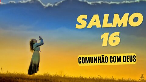 SALMO 16 - Vida Guardada pelo Senhor - Vida Dedica ao Senhor - Vídeo 17