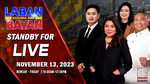 LIVE | Laban Kasama ang Bayan | November 13, 2023