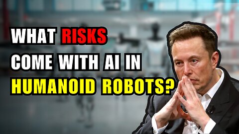 What Risks Come With AI In humanoid Robots?