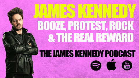 #1 - James Kennedy - Prince Andrew, booze, protest & the real reward