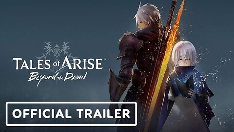 Tales of Arise: Beyond The Dawn - Official Pre-order Trailer