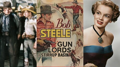 GUN LORDS OF STIRRUP BASIN (1937) Bob Steele, Louise Stanley & Karl Hackett | Western | B&W