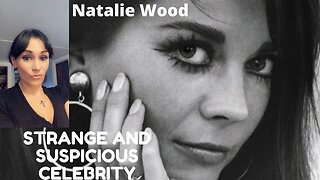 Strange and Suspicious Celebrity Deaths: Natalie Wood