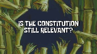 Is the Constitution Still Relevant?