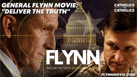 General Flynn Movie: "Deliver the Truth"