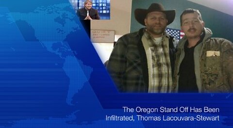 From the Archives: The Oregon Stand Off Has Been Infiltrated, Thomas Lacouvara Stewart - 29 Jan 2016