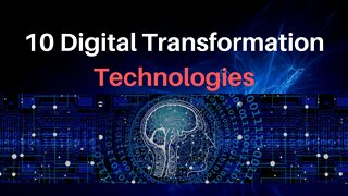 TOP 10 Digital Transformation Technologies for 2022