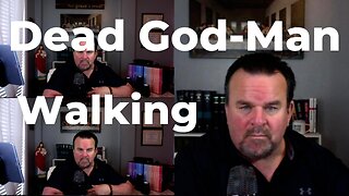 The Dead God-Man Walking