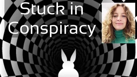 Stuck in Conspiracy Theory | The Conspiracy theory delusion!