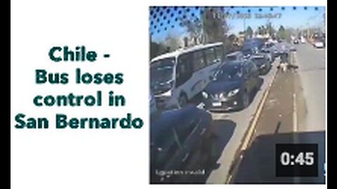 Chile - Bus loses control in San Bernardo 🇨🇱👁💉☠️