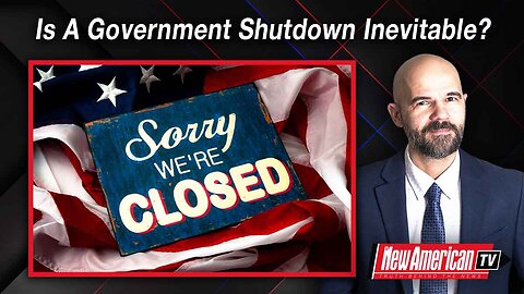 The New American TV | Is A Government Shutdown Inevitable?