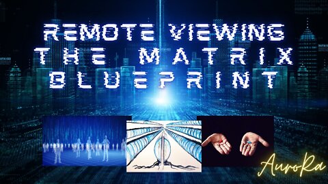 Remote Viewing The Earth Matrix Blueprint