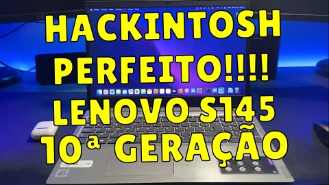 HACKINTOSH PERFEITO!!! INSTALANDO MACOS MONTEREY NO LENOVO S145 I3, I5 OU I7 DE 10ª GERAÇÃO ICE LAKE