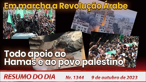Em marcha: Revolução Árabe. Todo apoio ao Hamas e ao povo palestino - Resumo do Dia nº1344 - 9/10/23