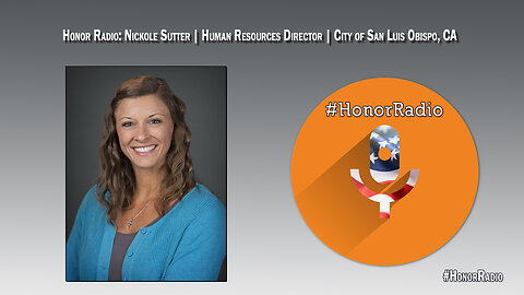 Honor Radio HR012 Nickole Sutter | Human Resources Director | City of San Luis Obispo, CA