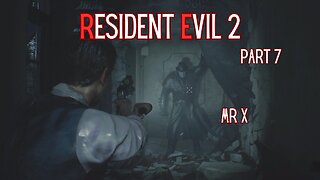 Resident Evil 2 Remake Part 7 - Mr X