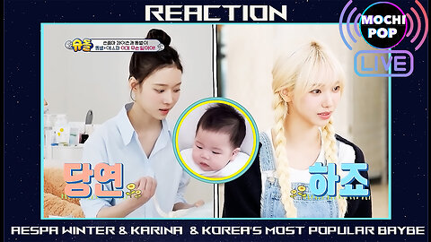 aespa Winter & Karina Takes Care of Korea's Most Popular Child | Reaction | CHAT