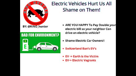 Electric Vehicles Hurt us All - SHAME THEM OWNERS