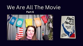 We Are All "The Movie" - part 6