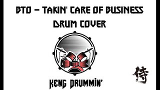 BTO - Takin' Care of Business Drum Cover KenG Samurai