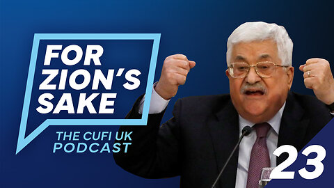 EP23 For Zion's Sake Podcast - Reaction to Israeli mum killed by Fatah & Abbas legal threat at UK
