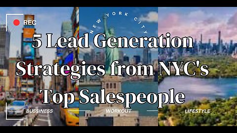 5 Lead Generation Strategies from NYC's Top Salespeople