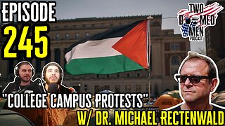 Episode 245 "College Campus Protests" w/ Dr. Michael Rectenwald