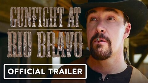 Gunfight At Rio Bravo - Official Trailer