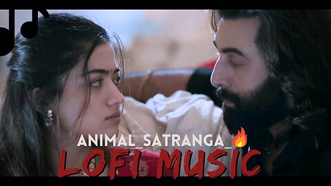 ANIMAL_SATRANGA_Song ||| lofi song #lofi song