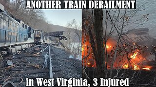 ANOTHER TRAIN DERAILMENT in West Virginia, 3 Injured