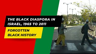 THE BLACK DIASPORA IN ISRAEL, 1965 TO 2011