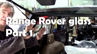 Range Rover update and fitting glass Part 1