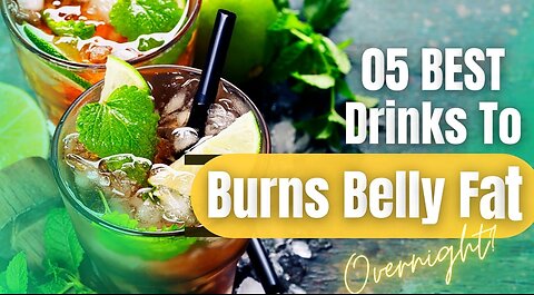 O5 Best Drinks to Burn Belly Fat At Home