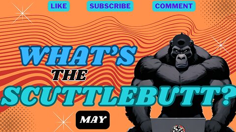 What's the Scuttlebutt: May 2024