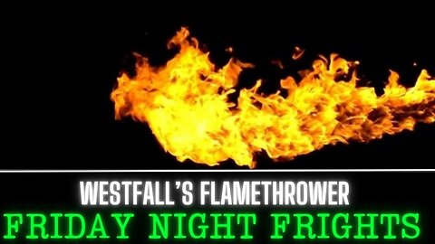 Westfall’s Flamethrower