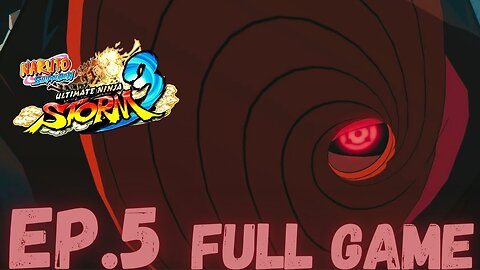 NARUTO SHIPPUDEN: ULTIMATE NINJA STORM 3 FULL BURST Gameplay Walkthrough EP.5 FULL GAME